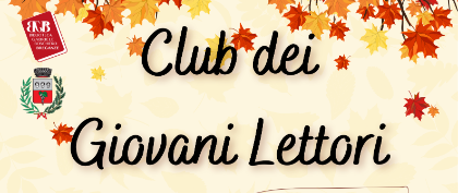 Club dei Giovani Lettori _ autunno 2025 Club dei Giovani Lettori _ autunno 2025